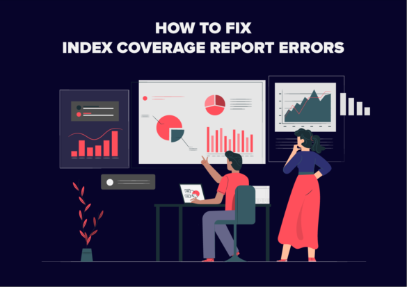 INDEX COVERAGE REPORT ERRORS