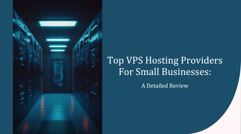 Top VPS Hosting Providers For Small Businesses